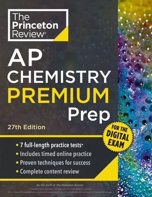 Book cover of Princeton Review AP Chemistry Premium Prep, 27th Edition: 7 Practice Tests + Digital Practice Online + Content Review by The Princeton Review