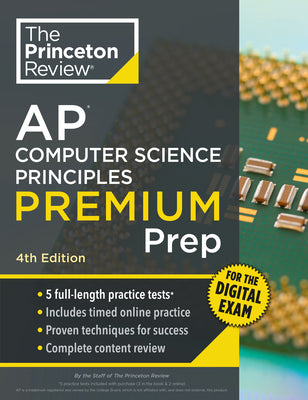 Book cover of Princeton Review AP Computer Science Principles Premium Prep, 4th Edition: 5 Practice Tests + Digital Practice Online + Content Review by The Princeton Review