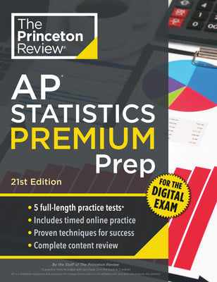 Book cover of Princeton Review AP Statistics Premium Prep, 21st Edition: 5 Practice Tests + Digital Practice Online + Content Review by The Princeton Review