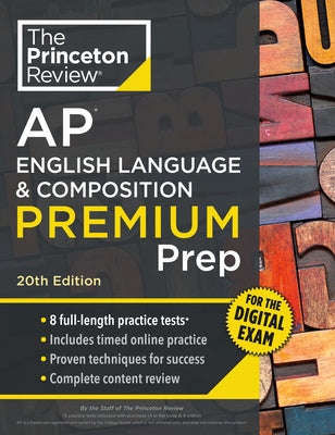 Book cover of Princeton Review AP English Language & Composition Premium Prep, 20th Edition: 8 Practice Tests + Digital Practice Online + Content Review by The Princeton Review