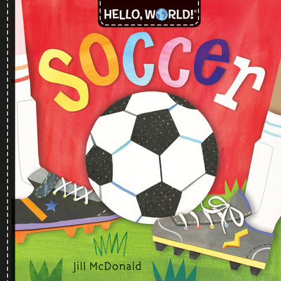 Hello, World! Soccer by McDonald, Jill book cover