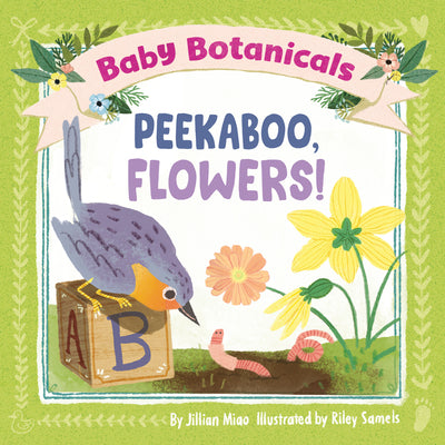 Book cover of Baby Botanicals: Peekaboo, Flowers! by Miao, Jillian