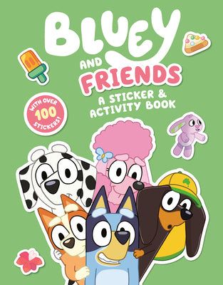 Book cover of Bluey and Friends: A Sticker & Activity Book by Penguin Young Readers Licenses