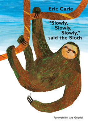 Slowly, Slowly, Slowly, Said the Sloth by Eric Carle book cover