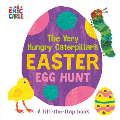Book cover of The Very Hungry Caterpillar's Easter Egg Hunt: A Lift-The-Flap-Book by Carle, Eric