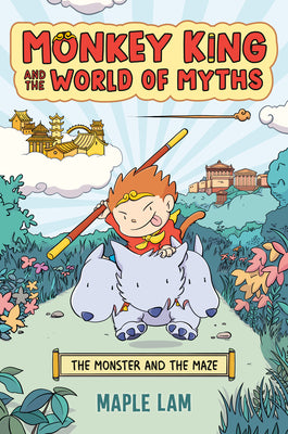 Monkey King and the World of Myths: The Monster and the Maze: A Graphic Novel by Maple Lam book cover