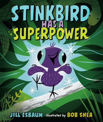 Book cover of Stinkbird Has a Superpower by Esbaum, Jill