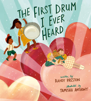 The First Drum I Ever Heard by Preston, Randy book cover