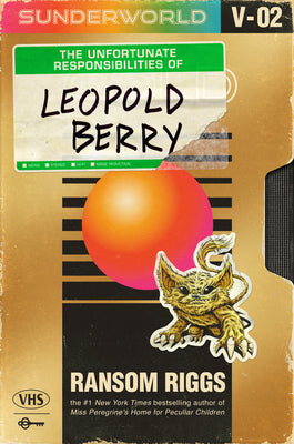 Sunderworld, Vol. 2: The Unfortunate Responsibilities of Leopold Berry by Ransom Riggs book cover