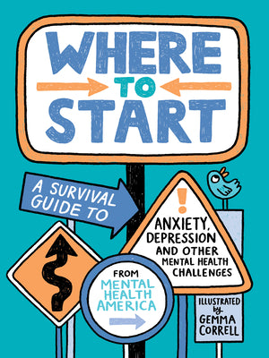 Where to Start: A Survival Guide to Anxiety, Depression, and Other Mental Health Challenges by Mental Health America book cover