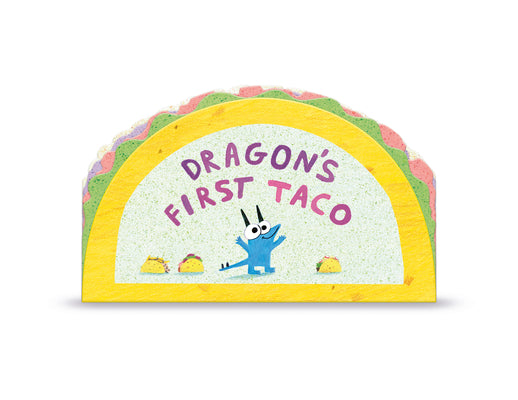 Book cover of Dragon's First Taco (from the Creators of Dragons Love Tacos) by Rubin, Adam