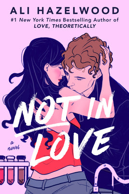 Book cover of Not in Love by Hazelwood, Ali