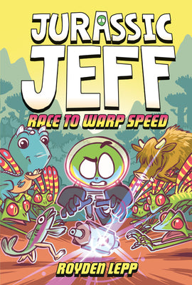 Jurassic Jeff: Race to Warp Speed (Jurassic Jeff Book 2): (A Graphic Novel) by Lepp, Royden book cover