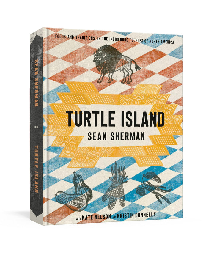 Book cover of Turtle Island: Foods and Traditions of the Indigenous Peoples of North America by Sherman, Sean