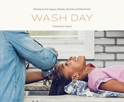 Book cover of Wash Day: Passing on the Legacy, Rituals, and Love of Natural Hair by Faxio, Tomesha