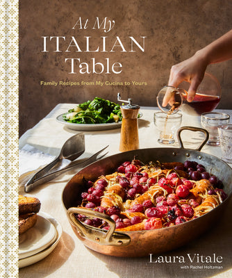 Book cover of At My Italian Table: Family Recipes from My Cucina to Yours: A Cookbook by Vitale, Laura