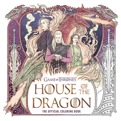Book cover of House of the Dragon: The Official Coloring Book by Random House Worlds