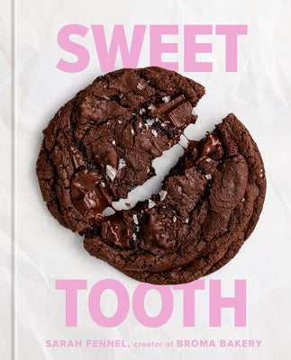 Book cover of Sweet Tooth: 100 Desserts to Save Room for (a Baking Book) by Fennel, Sarah