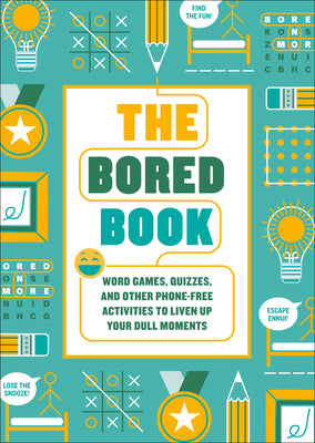 Book cover of The Bored Book: Word Games, Quizzes, and Other Phone-Free Activities to Liven Up Your Dull Moments--An Activity Book for Adults by Ink &. Willow