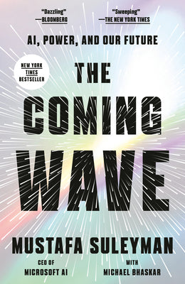 Book cover of The Coming Wave: Ai, Power, and Our Future by Suleyman, Mustafa