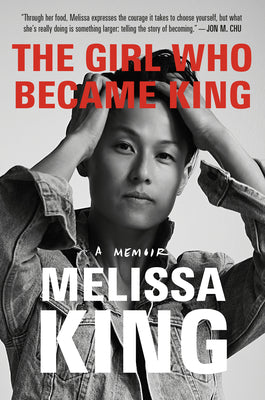 The Girl Who Became King: A Memoir by Melissa King book cover