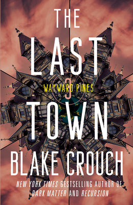 The Last Town: Wayward Pines: 3 by Crouch, Blake book cover