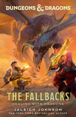 Book cover of Dungeons & Dragons: The Fallbacks: Dealing with Dragons by Johnson, Jaleigh