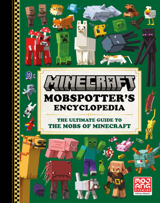 Book cover of Minecraft: Mobspotter's Encyclopedia: The Ultimate Guide to the Mobs of Minecraft by Mojang Ab