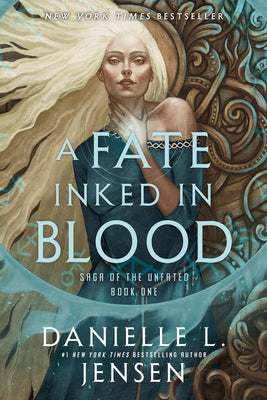 Book cover of A Fate Inked in Blood: Book One of the Saga of the Unfated by Jensen, Danielle L.