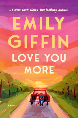 Love You More by Giffin, Emily book cover