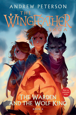 The Warden and the Wolf King: The Wingfeather Saga Book 4 by Andrew Peterson book cover