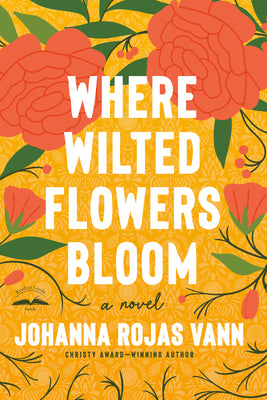 Where Wilted Flowers Bloom by Rojas Vann, Johanna book cover