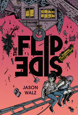 The Flip Side: A Graphic Novel by Walz, Jason book cover