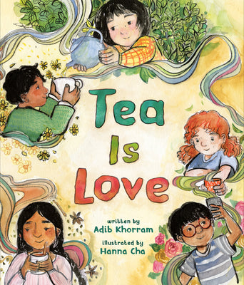 Book cover of Tea Is Love by Khorram, Adib