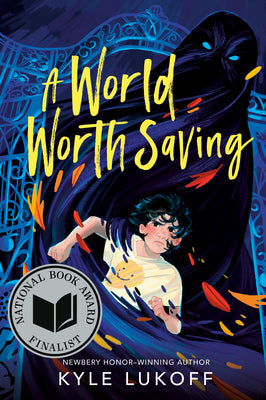 Book cover of A World Worth Saving: (National Book Award Finalist) by Lukoff, Kyle