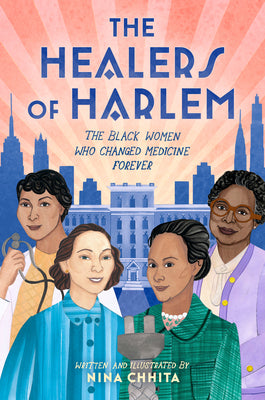 The Healers of Harlem: The Black Women Who Changed Medicine Forever by Chhita, Nina book cover