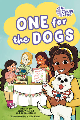 Book cover of The Startup Squad: One for the Dogs: A Graphic Novel by Weisfeld, Brian