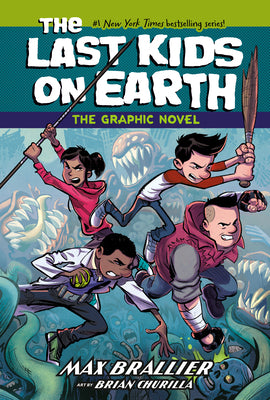Book cover of The Last Kids on Earth: The Graphic Novel by Brallier, Max