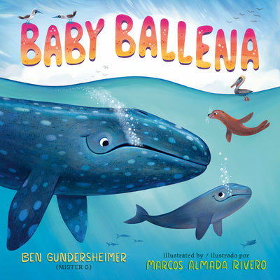 Book cover of Baby Ballena (Bilingual English-Spanish Edition) by Gundersheimer (Mister G), Ben