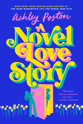 Book cover of A Novel Love Story by Poston, Ashley