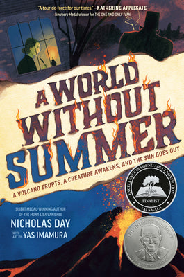 Book cover of A World Without Summer: A Volcano Erupts, a Creature Awakens, and the Sun Goes Out by Day, Nicholas