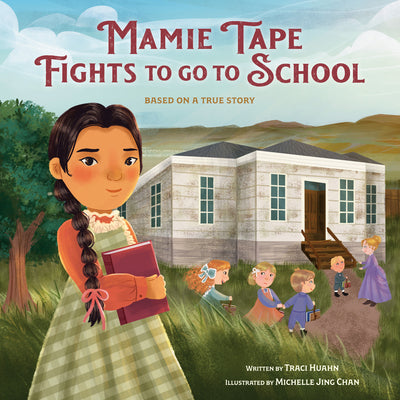 Mamie Tape Fights to Go to School: Based on a True Story by Traci Huahn book cover