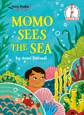 Book cover of Momo Sees the Sea: A Seuss Studios Book by Dwivedi, Avani