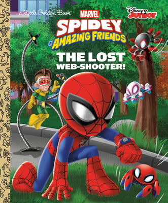 Book cover of The Lost Web-Shooter! (Marvel Spidey and His Amazing Friends) by Golden Books