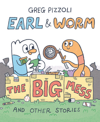 Book cover of Earl & Worm #2: The Big Mess and Other Stories by Pizzoli, Greg