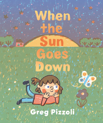 Book cover of When the Sun Goes Down: A Bedtime Book by Pizzoli, Greg
