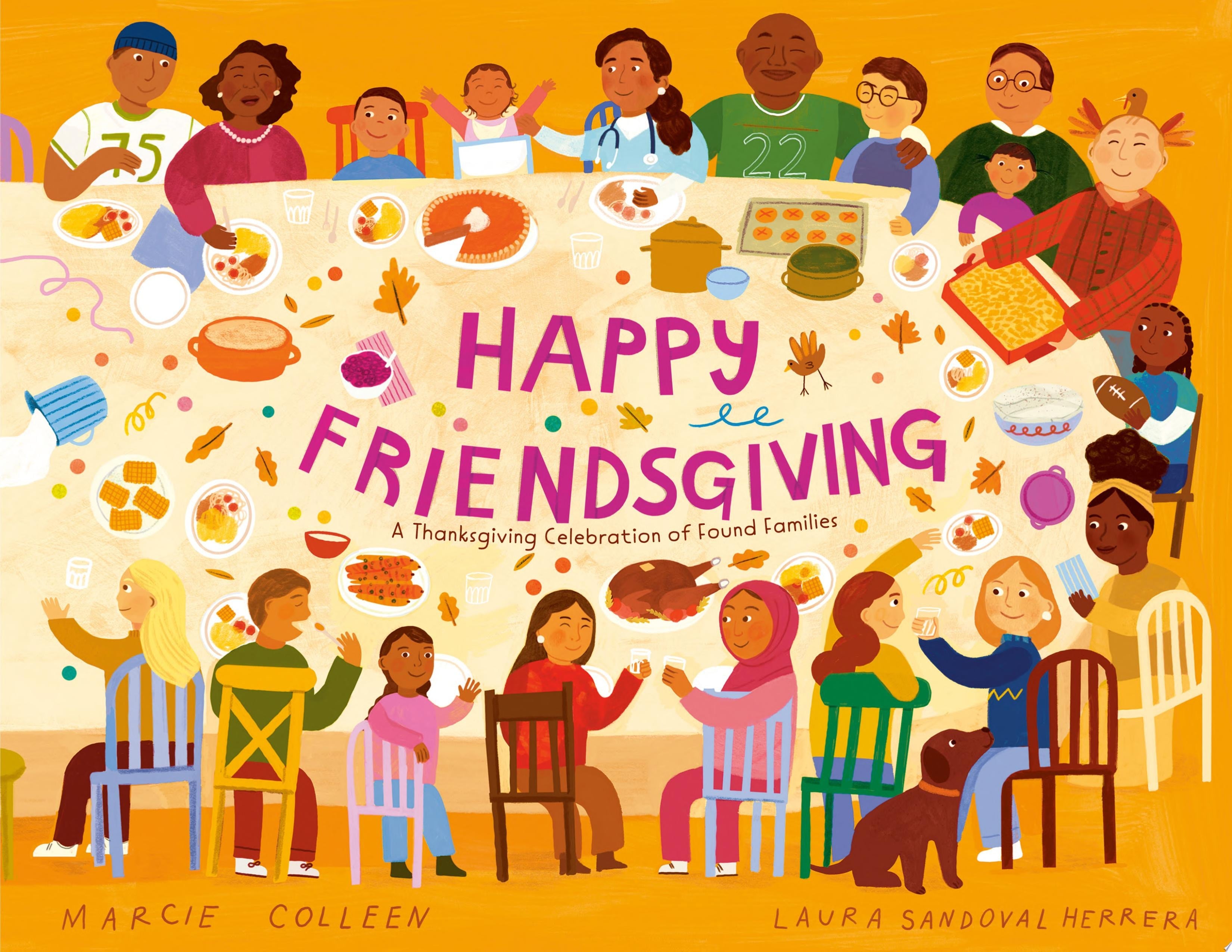 Book cover of Happy Friendsgiving: A Thanksgiving Celebration of Found Families by Colleen, Marcie