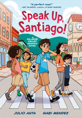 Speak Up, Santiago!: (A Hillside Valley Graphic Novel) by Anta, Julio book cover
