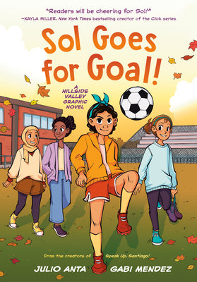 Sol Goes for Goal!: (A Hillside Valley Graphic Novel) by Anta, Julio book cover