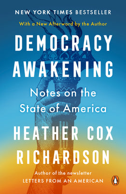 Book cover of Democracy Awakening: Notes on the State of America by Richardson, Heather Cox